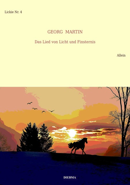 Das Lied von Licht und Finsternis (Lickie-Edition), Georg Martin