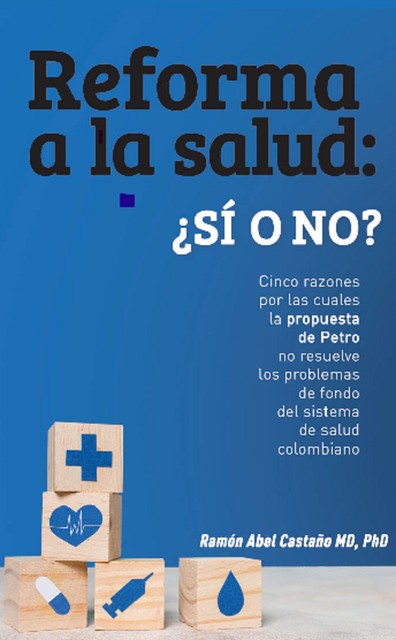 Reforma a la salud en Colombia: ¿sí o no, Ramón Abel Castaño Yepes