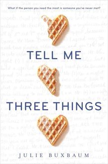 Tell Me Three Things, Julie Buxbaum