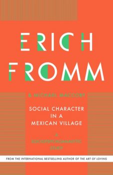 Social Character in a Mexican Village, Erich Fromm