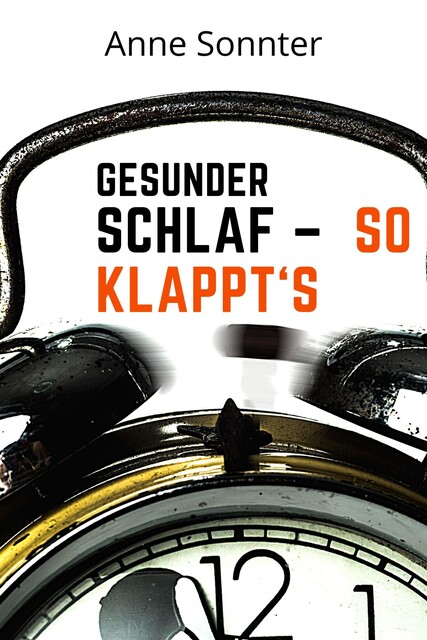 Gesunder Schlaf – So klappt's, Anne Sonnter