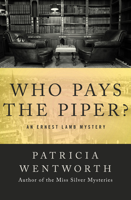 Who Pays the Piper, Patricia Wentworth