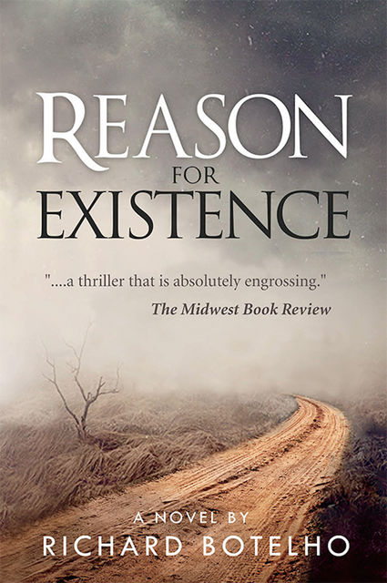Reason for Existence, Richard Botelho