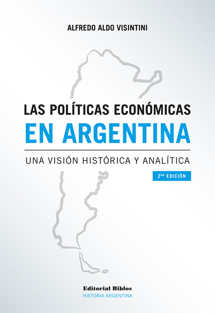 Las políticas económicas en Argentina, Alfredo Aldo Visintini