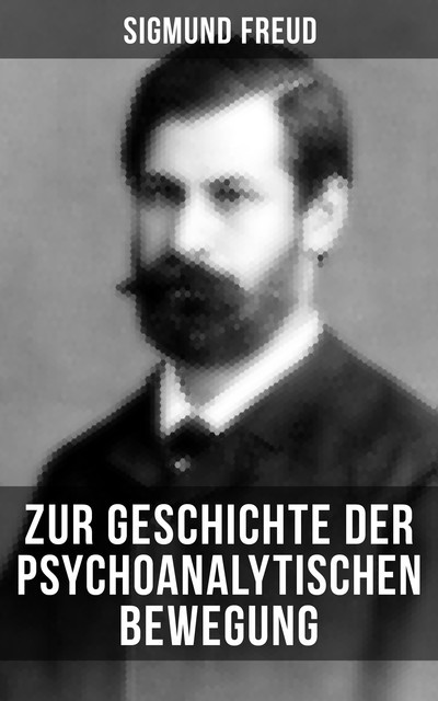 Zur Geschichte der psychoanalytischen Bewegung, Sigmund Freud