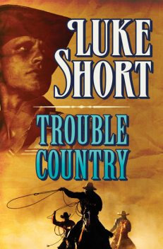Trouble Country, Luke Short