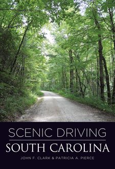 Scenic Driving South Carolina, John Clark, Patricia Pierce