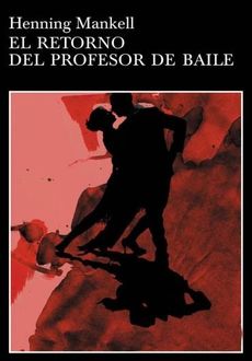 El Retorno Del Profesor De Baile, Henning Mankell