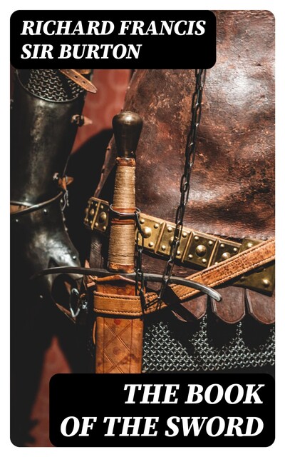The Book of the Sword, Sir Richard F.Burton