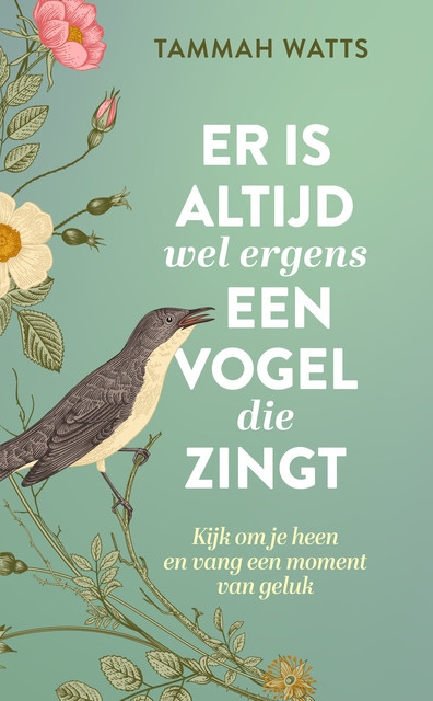 Er is altijd wel ergens een vogel die zingt, Tammah Watts
