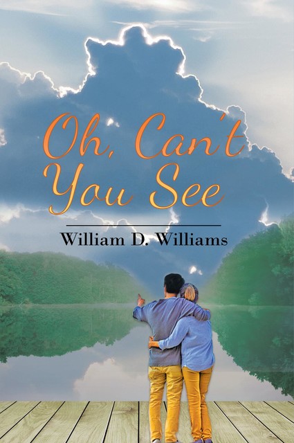 Oh, Can't You See, William Williams