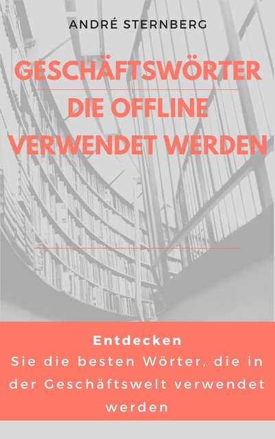 Geschäfts Wörter, die offline verwendet werden, André Sternberg