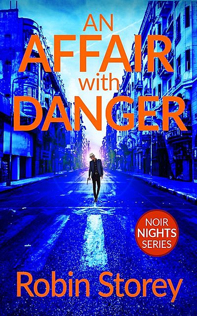 An Affair With Danger, Robin Storey