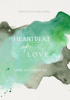 Heartbeat of Love, Enna Lou, Sara Steel