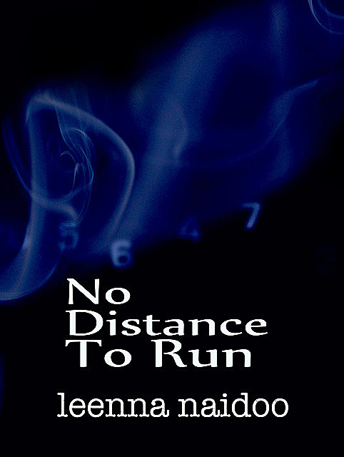 No Distance To Run, Leenna Naidoo