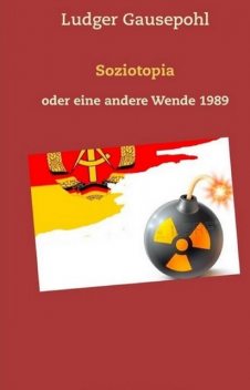 Soziotopia oder eine andere Wende 1989, Ludger Gausepohl