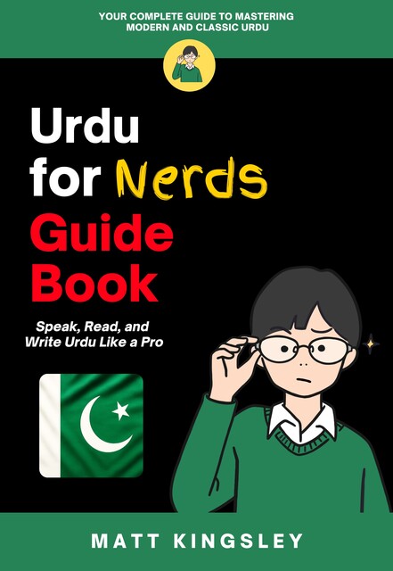 Urdu for Nerds Guide Book, Matt Kingsley