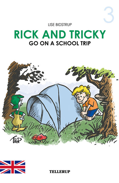Rick and Tricky #3: Rick and Tricky Go on a School Trip, Lise Bidstrup