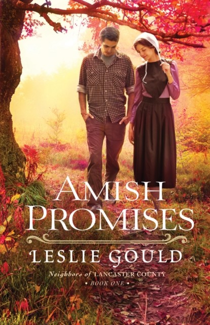 Amish Promises (Neighbors of Lancaster County Book #1), Leslie Gould