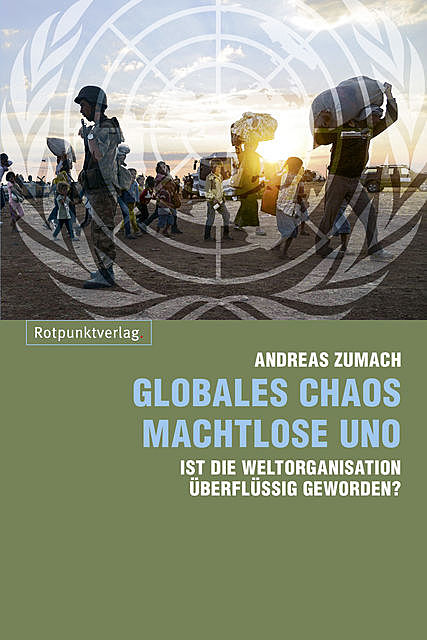 Globales Chaos – machtlose UNO, Andreas Zumach