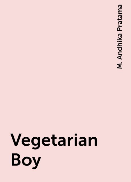 Vegetarian Boy, M. Andhika Pratama