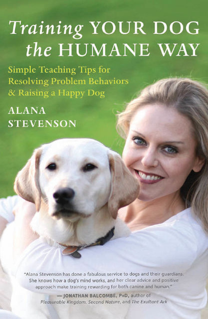 Training Your Dog the Humane Way, Alana Stevenson