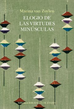 Elogio de las virtudes minúsculas, Marina van Zuylen