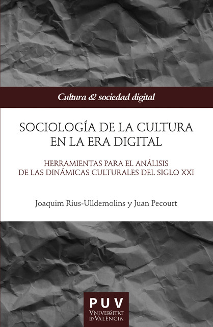 Sociología de la cultura en la Era digital, Joaquim Rius-Ulldemolins, Juan Pecourt Gracia