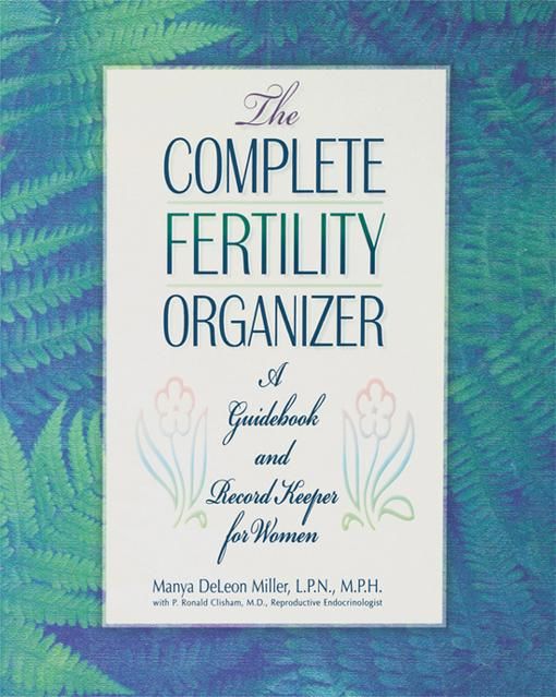 The Complete Fertility Organizer, Manya DeLeon Miller