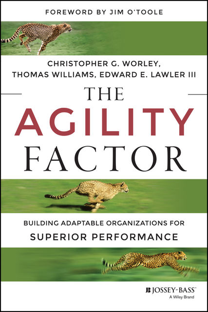 The Agility Factor, Thomas Williams, Lawler Edward, III, Christopher G.Worley