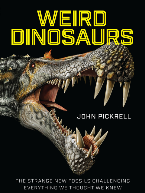 Weird Dinosaurs, John Pickrell