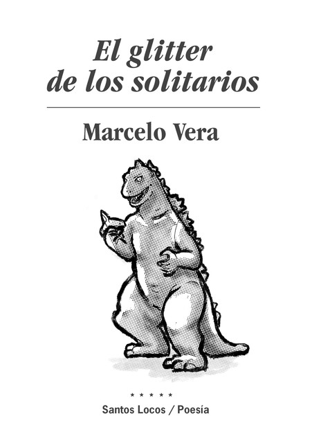 El glitter de los solitarios, Marcelo Vera