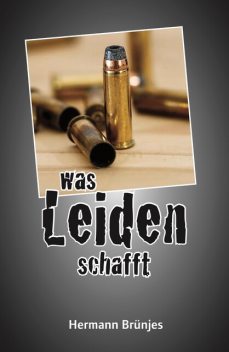 was Leiden schafft, Hermann Brünjes