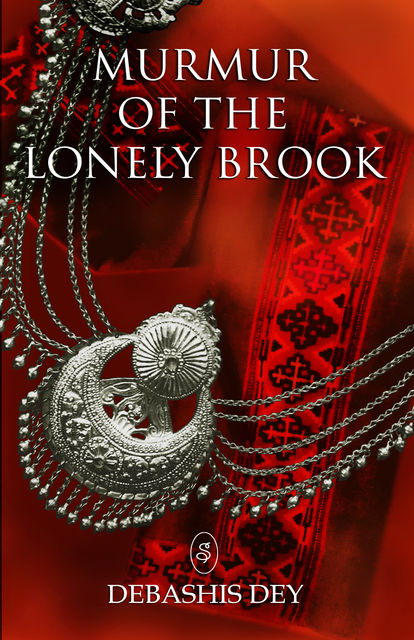 Murmur of The Lonely Brook, Debashis Dey