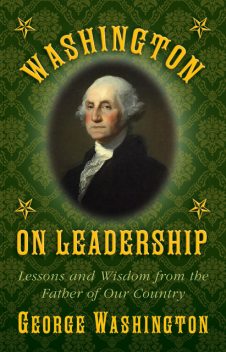 Washington on Leadership, George Washington