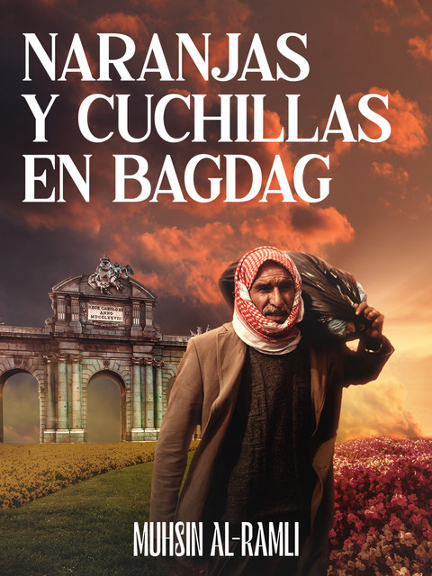 Naranjas y cuchillas en Bagdad, Muhsin Al-Ramli