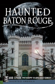 Haunted Baton Rouge, Bud Steed