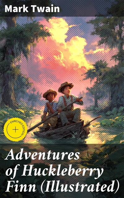 Adventures of Huckleberry Finn (Illustrated), Mark Twain