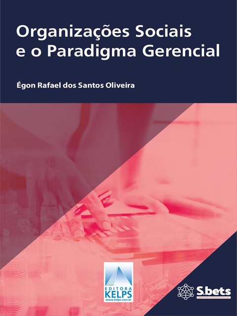 Organizações Sociais e o Paradigma Gerencial, Égon Rafael dos Santos Oliveira