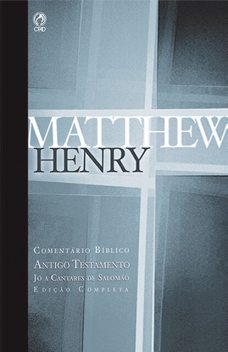 Comentário Bíblico – Antigo Testamento Volume 3, Matthew Henry