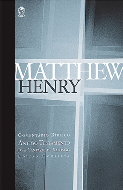 Comentário Bíblico – Antigo Testamento Volume 3, Matthew Henry