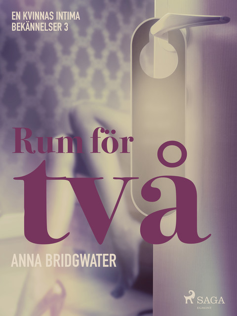 Rum för två – en kvinnas intima bekännelser 3, Anna Bridgwater