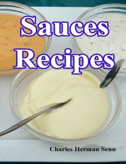 Sauces Recipes, Charles Herman Senn