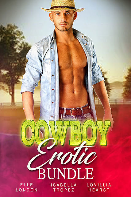 Cowboy Erotic Bundle, Elle London, Isabella Tropez, Lovillia Hearst