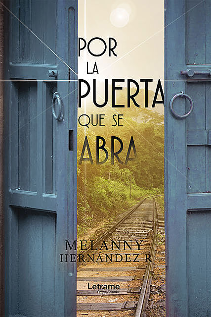 Por la puerta que se abra, Melanny Hernández R.