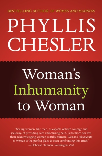 Woman's Inhumanity to Woman, Phyllis Chesler