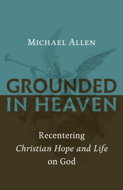 Grounded in Heaven, Michael Allen