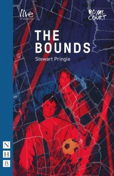 The Bounds (NHB Modern Plays), Stewart Pringle