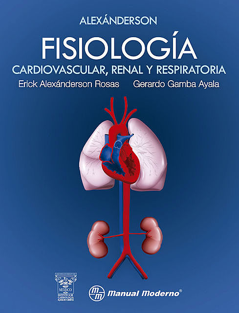 Fisiología cardiovascular, renal y respiratoria, Erick Alexánderson Rosas, Gerardo Gamba Ayala