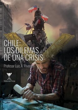 Chile: los dilemas de una crisis, Luis A. Riveros Cornejo